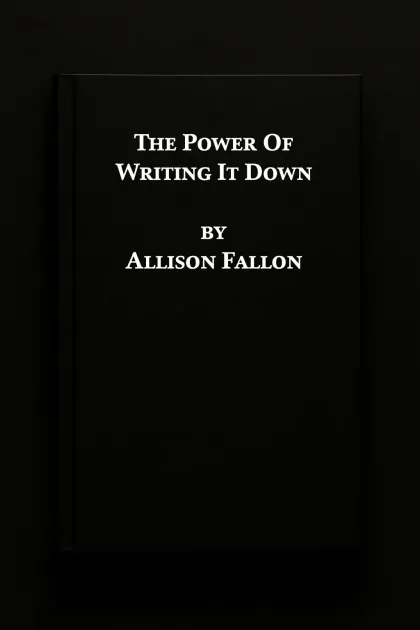 Book cover – The Power of Writing It Down by Allison Fallon