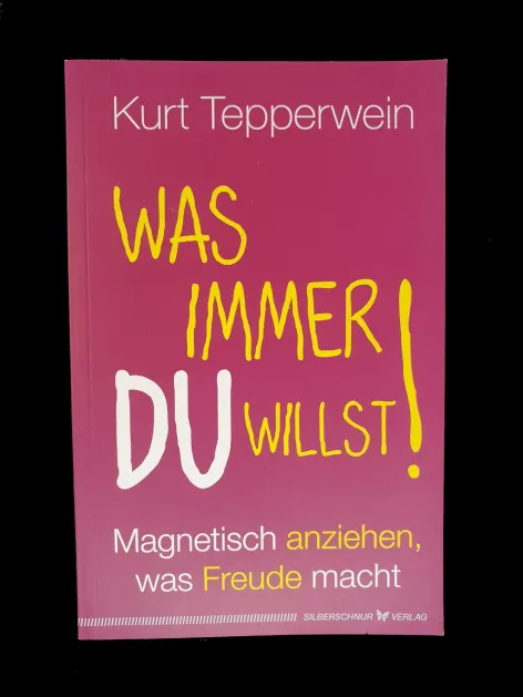 Buchcover – Was immer du willst! von Kurt Tepperwein